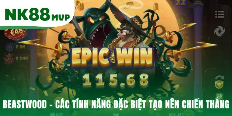 Beastwood | Game Săn Quái Vật Mở Rộng 6 Cuộn Của NK88 3 Tính năng game Beastwood tạo chuỗi thắng liên hoàn kịch tính