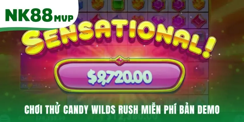 Candy Wilds Rush | Slot Nổ Hũ Thưởng Tối Đa 5000x | NK88 2 Phiên bản demo giúp làm quen luật chơi với tín dụng ảo