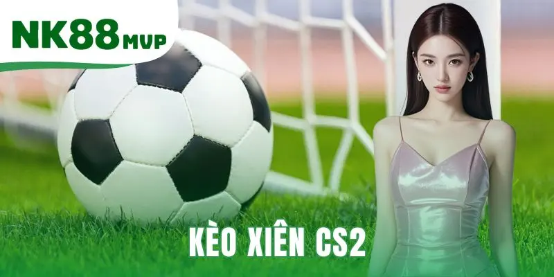 Kèo xiên CS2