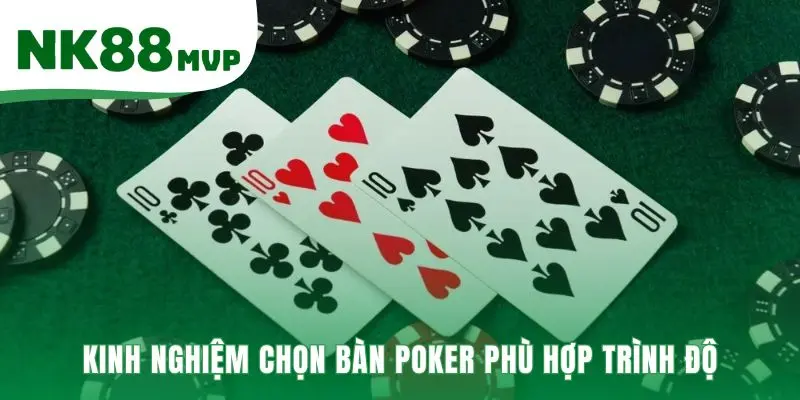 Lưu Ý Khi Chơi Poker 2026 - 5 Sai Lầm Tâm Lý Cần Tránh | NK88 3 Lưu ý khi chơi Poker là tìm bàn có đối thủ yếu hơn mình