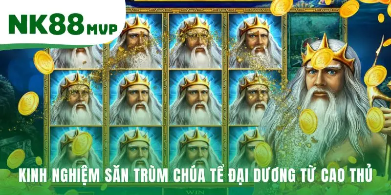 Ocean Lord | Cẩm Nang Săn Trùm Bằng Đại Bác 7 Cấp Tại NK88 4 Kinh nghiệm săn trùm hé lộ chiến thuật bắn ria và tăng đạn