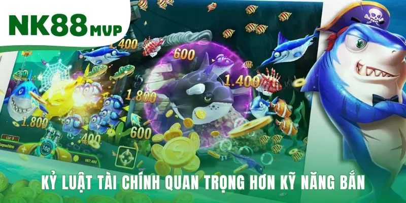 Kinh Nghiệm Bắn Cá Tầm Tiền 2026 | Kỷ Luật Vốn Cùng NK88 2 Phân bổ tài chính hợp lý quan trọng hơn kỹ thuật bắn