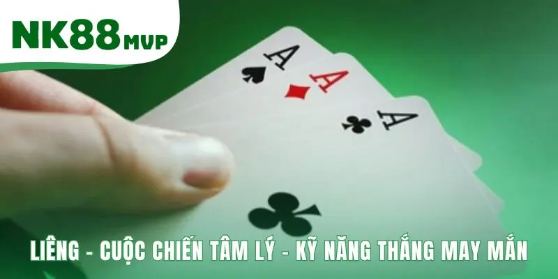 Kinh Nghiệm Đánh Liêng - Biến Bài Yếu Thành Lợi Thế | NK88 2 Trò Liêng nhấn mạnh kỹ năng tâm lý hơn may mắn